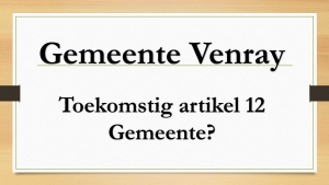 Venray binnenkort artikel 12 gemeente?